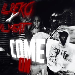Come on (feat. lil meat) (Explicit)