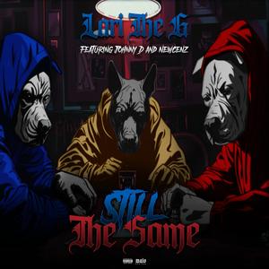 Still The Same (feat. Johnny D & Newcenz) (Explicit)