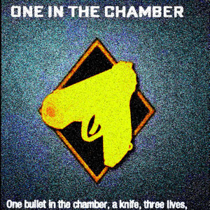 OneInTheChamber (Explicit)