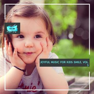 Joyful Music For Kids Smile, Vol. 5