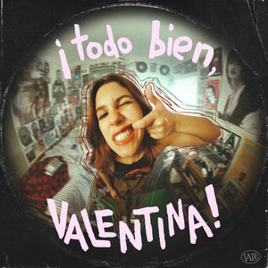 ¡todo bien, valentina! (Explicit)