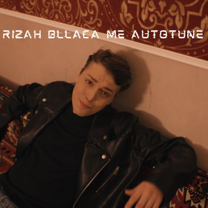 Rizah Bllaca Me Autotune (Bonus Track Version) [Explicit]