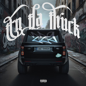 En la Truck (Explicit)