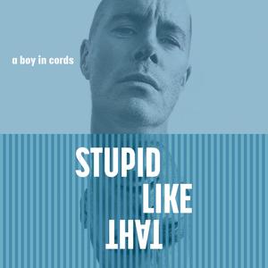 Stupid Like That (Radio Edit)