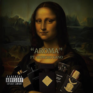 AROMA (feat. HUNCHO KANO) (Explicit)