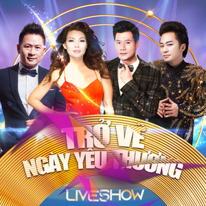 Liveshow - Trở về ngày yêu thương