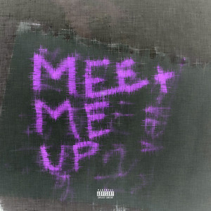 Meet Me Up (Explicit)