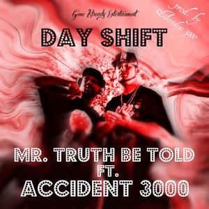 Day Shift(Do It 4 Da Dollars)[feat. Accident 3000] (Explicit)