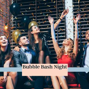 Bubble Bash Night