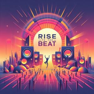 Rise To The Beat