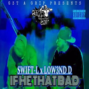 IF HE THAT BAD (feat. LOW3ND D) [Explicit]