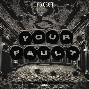 Your Fault (Explicit)
