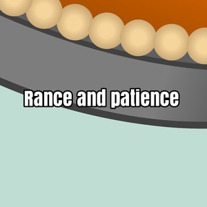rance and patience
