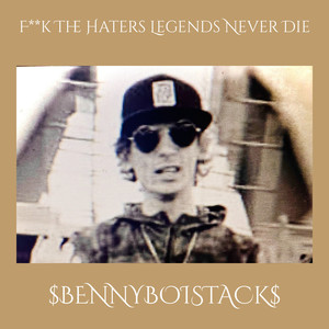 F**k The Haters Legends Never Die (Explicit)