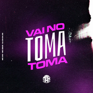 Vai no Toma Toma (Explicit)