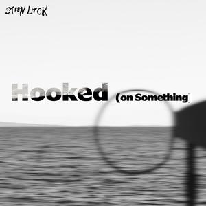 Hooked (on Something)