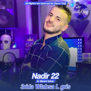 3rida Wlabsa L gris (feat. Nadir 22 & Manini Sahar) (Live)