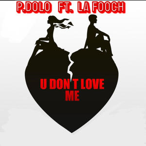 You Dont Love Me (feat. La Fooch) [Explicit]