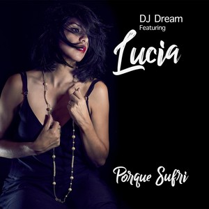 Porque Sufri (feat. Lucia)