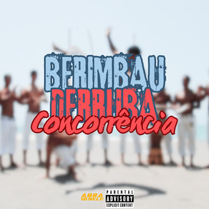Berimbau Derruba Concorrência (Explicit)