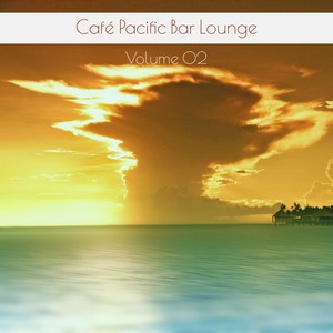 Café Pacific Bar Lounge Volume 02