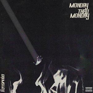 Monday Thru Monday (Explicit)