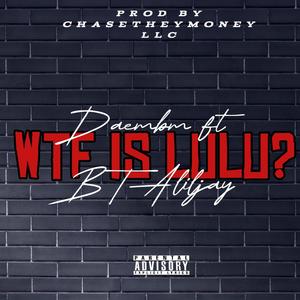 wtf is lulu ? (Explicit)