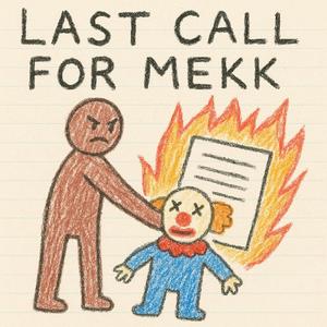 Last Call for Mekk (Explicit)