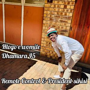 Hlogo e womile (Dhamara 45 music) _ [president sikisi]