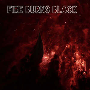 Fire Burns Black