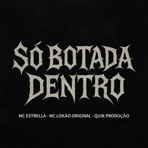 Só Botada Dentro (Explicit)