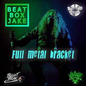 Full Metal Bracket (feat. Bio Killaz & Bullet Brak) [Explicit]