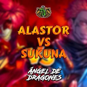 Alastor VS Sukuna (Explicit)