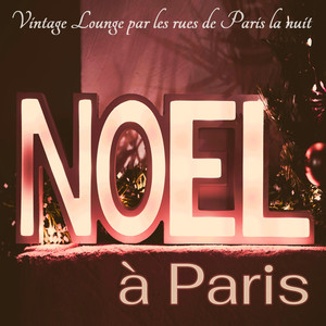 Noël à Paris: Vintage Lounge par les rues de Paris la nuit