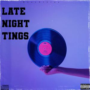 LATE NIGHT TINGS (Explicit)