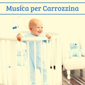 Musica per carrozzina - ninne nanne rilassanti per la culla o il passeggino