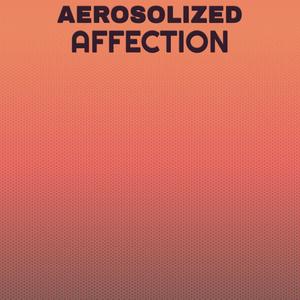 Aerosolized Affection