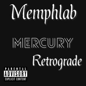 Mercury Retrograde (Explicit)