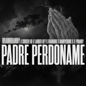 Padre Perdóname (Explicit)