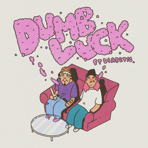 Dumb Luck (Explicit)