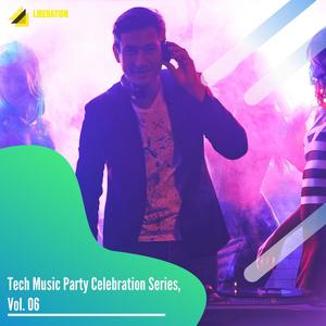 Tech Music Party Celebration Series, Vol. 06