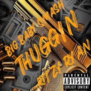 Thuggin' (feat. Big Baby Smash) [Explicit]