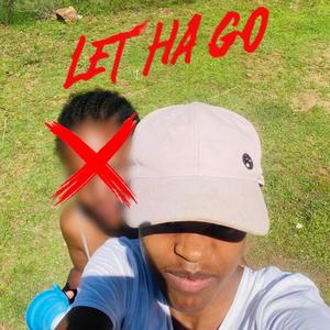 Let Ha Go (Explicit)