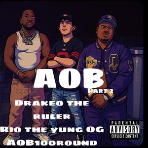 AOB part 2 (feat. Drake0theruler & Riodayung0G) (Explicit)