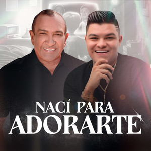 Nací Para Adorarte