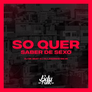 SO QUER SABER DE SEXO (Explicit)