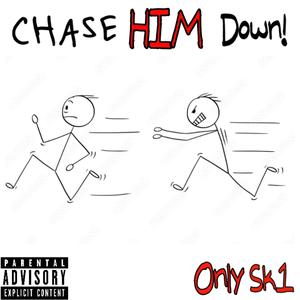 CHASE HIM DOWN! (Explicit)