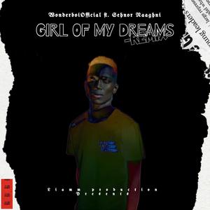 Girl Of My Dreams (feat. Sehnor Naaghni) [Remix] [Explicit]