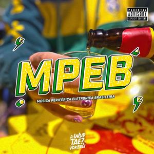 MPEB - Música Periférica Eletrônica Brasileira (Explicit)