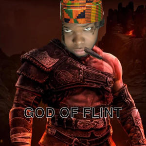 GOD OF FLINT (Explicit)